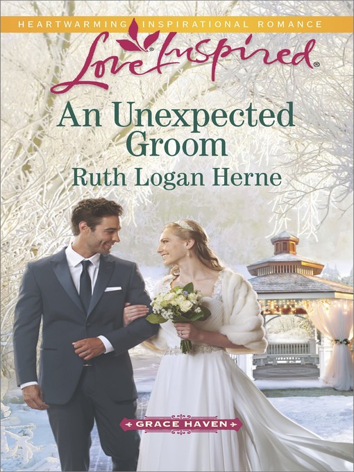 Title details for An Unexpected Groom by Ruth Logan Herne - Wait list